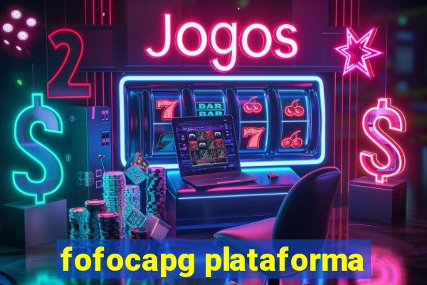 fofocapg plataforma